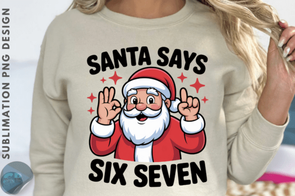 Download Santa Says Six Seven Sublimation Design - Sublimation Collection